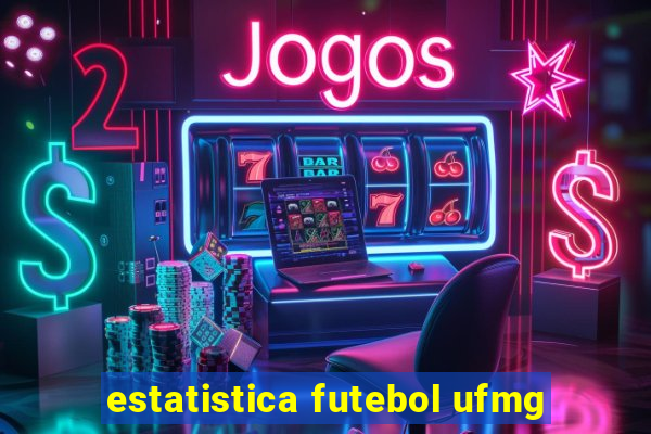 estatistica futebol ufmg